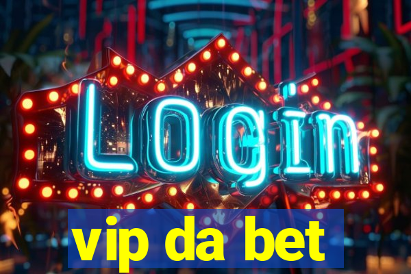 vip da bet